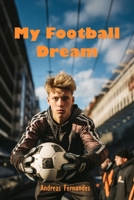 My football dream B0CKWKW8WJ Book Cover