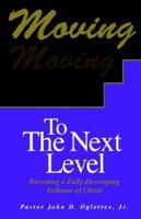 Moving to the Next Level 1891773267 Book Cover