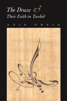 The Druze & Their Faith in Tawhid (Contemporary Issues in the Middle East (Hardcover)) 0815630972 Book Cover