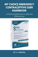 My Choice Emergency Contraceptive User Handbook: A Practical Reference for Safe and Effective Use B0FMK7J4WW Book Cover