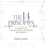 The 14 Principles: A Manifesto For Building The World We Deserve 1959989332 Book Cover