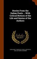 Stories From the Italian Poets With Lives of the Writers 1018977317 Book Cover