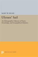 Ulysses' Sail: An Ethnographic Odyssey of Power, Knowledge, and Geographical Distance 0691605726 Book Cover