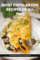 Most Popular Egg Recipes Of All Time Recipes Cookbook: Easy-To-Follow Egg Recipe Ideas That Are Curated For Taste, Nutrition, And The Joy Of Cooking B0CPSP2787 Book Cover