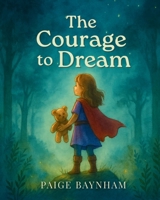 The Courage to Dream B0FSF2GBH6 Book Cover