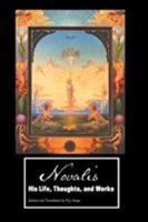 Novalis: His Life, Thoughts, and Works 1861715765 Book Cover