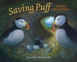 Saving Puff: A Puffin Rescue Story 1493097733 Book Cover