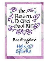 The Return to God Soul Kit: How to Prepare for Rosh Hashanah and Yom Kippur 1537783971 Book Cover
