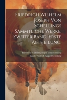 Friedrich Wilhelm Joseph von Schellings Sämmtliche Werke. Zweiter Band, Erste Abtheilung. 1021760633 Book Cover
