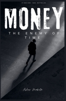 Money: The Enemy of Time B0F2H645SN Book Cover