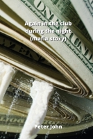 Again in the club during the night (mafia story) B0BW9SFYYW Book Cover