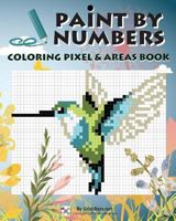 Paint by Numbers: Coloring Pixel & Areas Book 9657679265 Book Cover