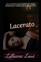Lacerato: Un cattivo ragazzo MC Dark Romanza Thriller B099165MYK Book Cover