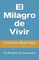 El Milagro de Vivir: Un Respiro de Esperanza B0C47LYLMY Book Cover