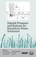 Natural Processes and Systems for Hazardous Waste Treatment 0784409390 Book Cover