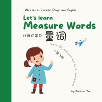 Let's Learn Measure Words: Bilingual Children Book Written in English, Chinese and Pinyin ("Let's Learn" Series Bilingual Children's Book Written In English, Chinese and Pinyin) B0CNPVX6R3 Book Cover