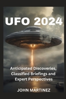 UFO 2024: Anticipated Discoveries, Classified Briefings and Expert Perspectives B0CSYX38CX Book Cover
