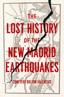 Lost History of the New Madrid Earthquakes 022627375X Book Cover