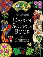The Ultimate Design Source Book for Crafters (Design Source Book) 0681106727 Book Cover