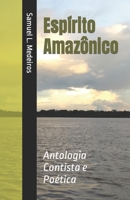 Esp�rito Amaz�nico: Antologia Contista e Po�tica 1070537675 Book Cover