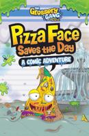 The Grossery Gang: Pizza Face Saves the Day: A Comic Adventure 1499806779 Book Cover