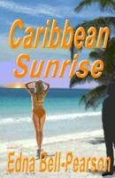 Caribbean Sunrise: A Romantic Suspense Novella 1481073303 Book Cover