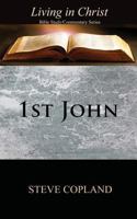 1st John: Living in Christ: Bible Study/Commentary Series 1724381695 Book Cover