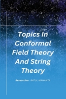 Topics In Conformal Field Theory And String Theory 1805454757 Book Cover