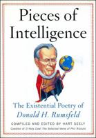 Pieces of Intelligence: The Existential Poetry of Donald H. Rumsfeld 0743255976 Book Cover