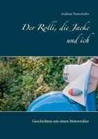 Der Rolli, die Jacke und ich: Geschichten um einen Motorroller 3746046912 Book Cover