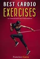 Best Cardio Exercises: All Exercises Made For At Home Workouts B088B57B17 Book Cover