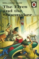 The Elves and The Shoemaker (Ladybird Well Loved Tales) 1846469783 Book Cover