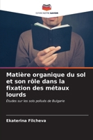 Matière organique du sol et son rôle dans la fixation des métaux lourds 6207027752 Book Cover