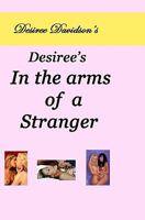 Desiree's In The Arms Of A Stranger 1438263007 Book Cover