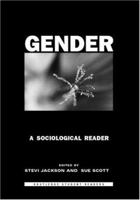 Gender: A Sociological Reader (Routledge Studies in Social and Political Thought) 0415201802 Book Cover