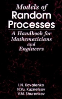 Models of Random Processes: A Handbook for Mathematicians and Engineers 0849328705 Book Cover