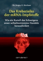 Das Krebsrisiko der mRNA-Impfstoffe: Wie ein Kartell des Schweigens unser selbstbestimmtes Handeln herausfordert (German Edition) 3695745924 Book Cover
