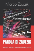 PAROLA DI ZAUTZIK: Aforismi, battute e riflessioni dal 2009 al 2023 (TUTTO ZAUTZIK) (Italian Edition) B0CQYY74BX Book Cover