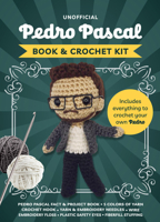 Unofficial Pedro Pascal Book and Crochet Kit: Includes Everything to Crochet Your Own Pedro 0785849076 Book Cover