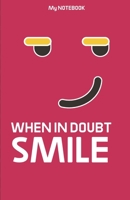 WHEN IN DOUBT SMILE - jocking emoticon: Ruled Lovely face Copy Book, SOFT Cover Girls Kids Elementary School Supplies Student Teacher Daily Creative Writing Journal, 120 Pages 165471383X Book Cover