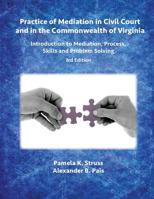 Practice of Mediation in Civil Court and in the Commonwealth of Virginia: Introduction to Mediation, Process, Skills and Problem Solving - 3rd Edition 1942695101 Book Cover
