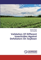 Validation Of Different Insecticides Against Defoliators On Soybean 6202554231 Book Cover