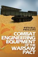Combat Engineering Equipment of the Warsaw Pact 0995513341 Book Cover