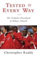 Tested in Every Way: The Catholic Priesthood in Today's Church 0824524276 Book Cover
