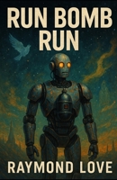 Run Bomb Run B0FL1CLFR1 Book Cover