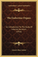 The Endocrine Organs: An Introduction To The Study Of Internal Secretion (1916) 116927272X Book Cover