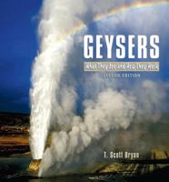 Geysers: What They Are And How They Work 0878425098 Book Cover
