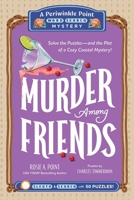 Murder Among Friends: Book 3: Solve the Puzzles?and the Plot of a Cozy Coastal Mystery! (A Periwinkle Point Word Search Mystery) 1507228015 Book Cover