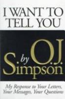 I Want to Tell You: My Response to Your Letters, Your Messages, Your Questions 0316341002 Book Cover