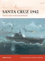 Santa Cruz 1942: Carrier duel in the South Pacific 1849086052 Book Cover